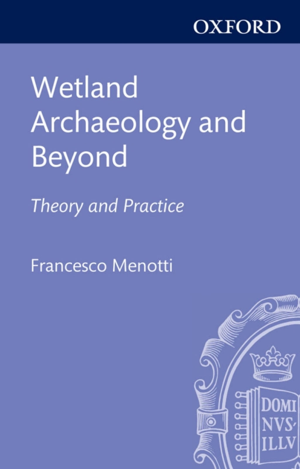Wetland Archaeology and Beyond Theory and Practice  â€“ PDF/EPUB Version Downloadable