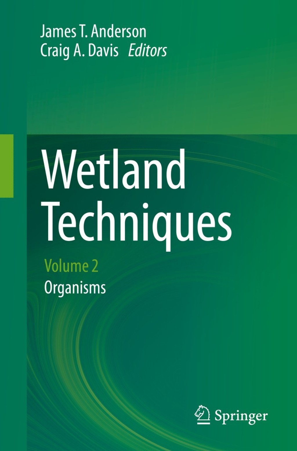 Wetland Techniques Volume 2: Organisms  â€“ PDF/EPUB Version Downloadable