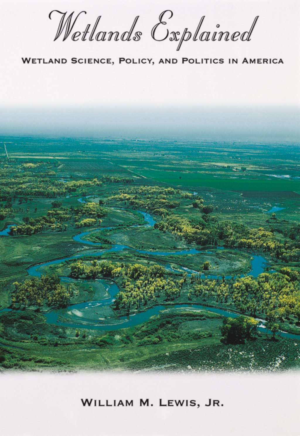 Wetlands Explained Wetland Science, Policy, and Politics in America  â€“ PDF/EPUB Version Downloadable