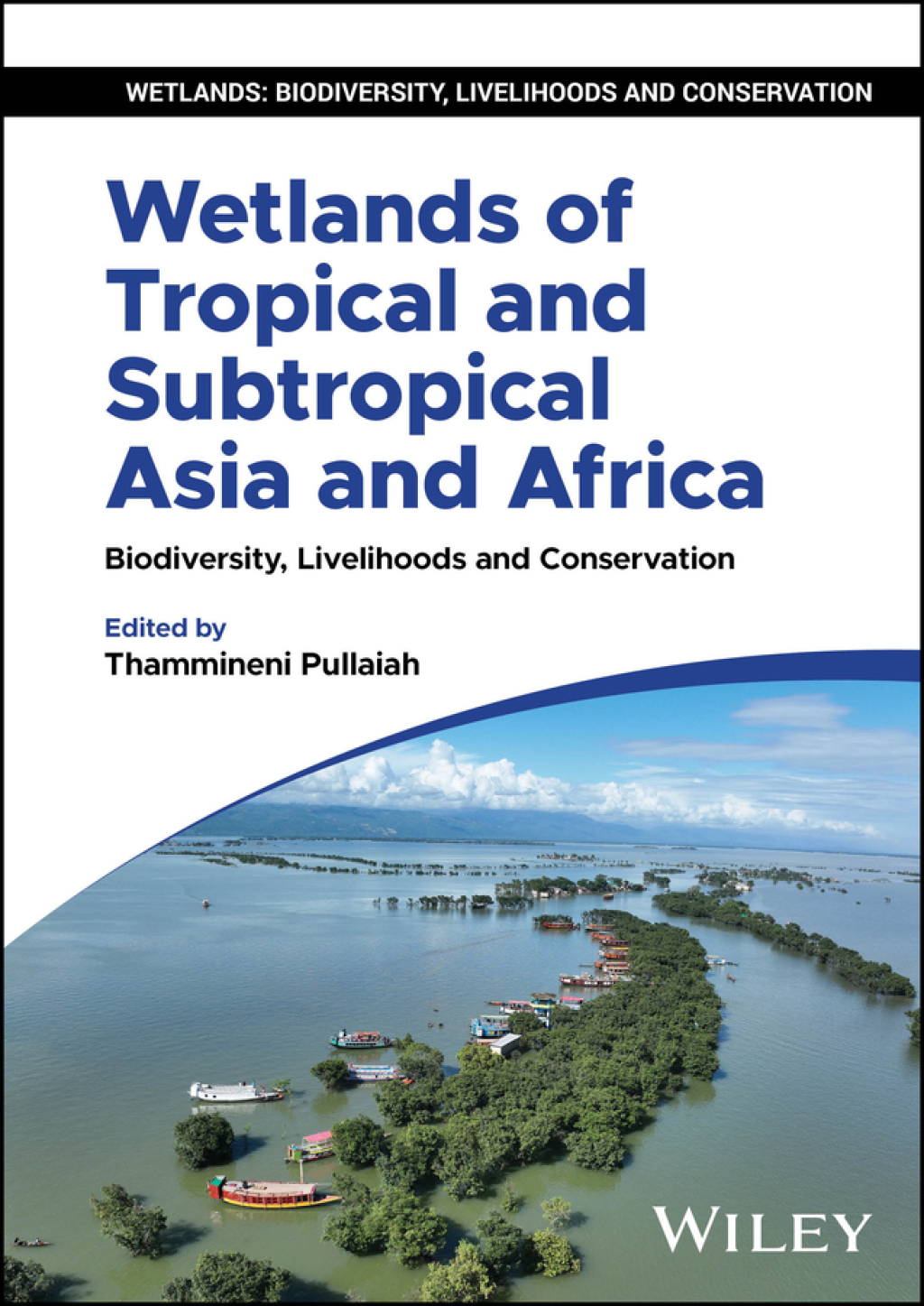 Wetlands of Tropical and Subtropical Asia and Africa Biodiversity, Livelihoods and Conservation 1st Edition â€“ PDF/EPUB Version Downloadable