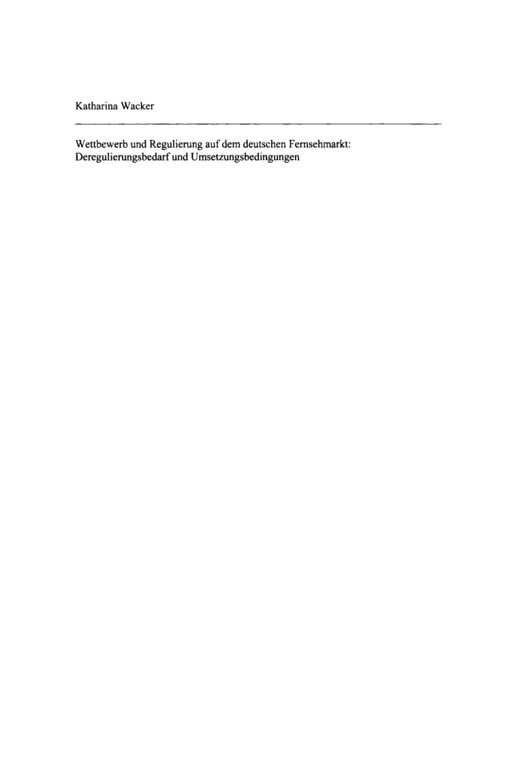 Wettbewerb und Regulierung auf dem deutschen Fernsehmarkt Deregulierungsbedarf und Umsetzungsbedingungen 1st Edition â€“ PDF/EPUB Version Downloadable