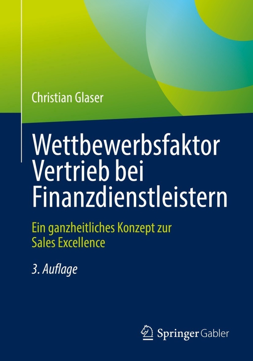 Wettbewerbsfaktor Vertrieb bei Finanzdienstleistern Ein ganzheitliches Konzept zur Sales Excellence 3rd Edition â€“ PDF/EPUB Version Downloadable