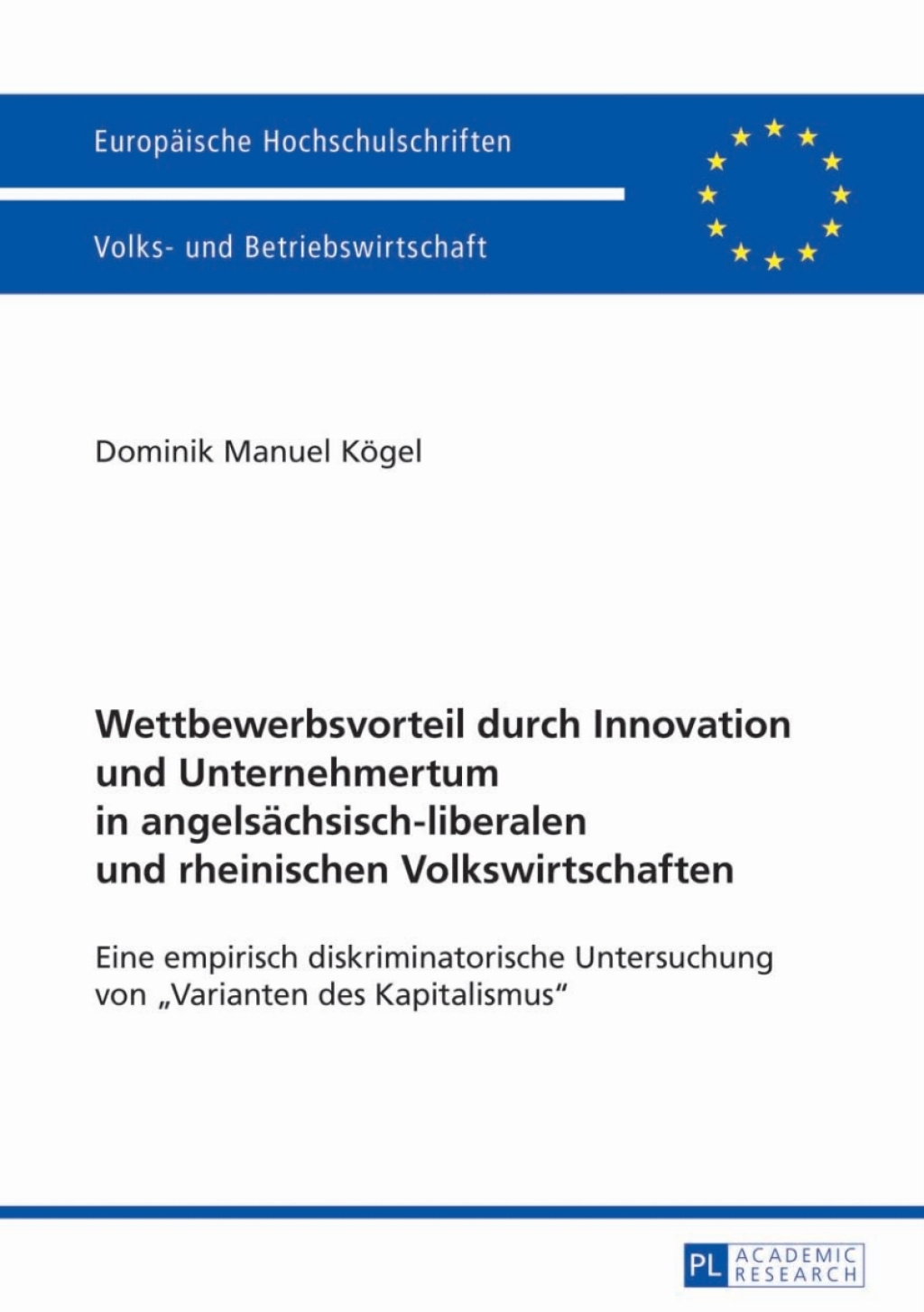 Wettbewerbsvorteil durch Innovation und Unternehmertum in angelsaechsisch-liberalen und rheinischen Volkswirtschaften Eine empirisch diskriminatorische Untersuchung von Â«Varianten des KapitalismusÂ» 1st Edition â€“ PDF/EPUB Version Downloadable