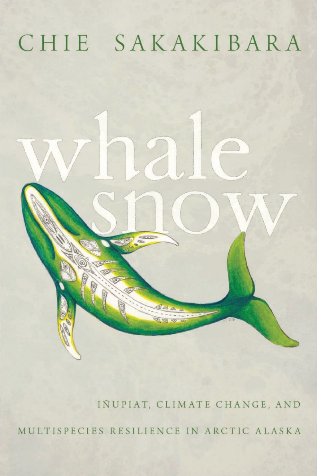 Whale Snow IÃ±upiat, Climate Change, and Multispecies Resilience in Arctic Alaska  â€“ PDF/EPUB Version Downloadable