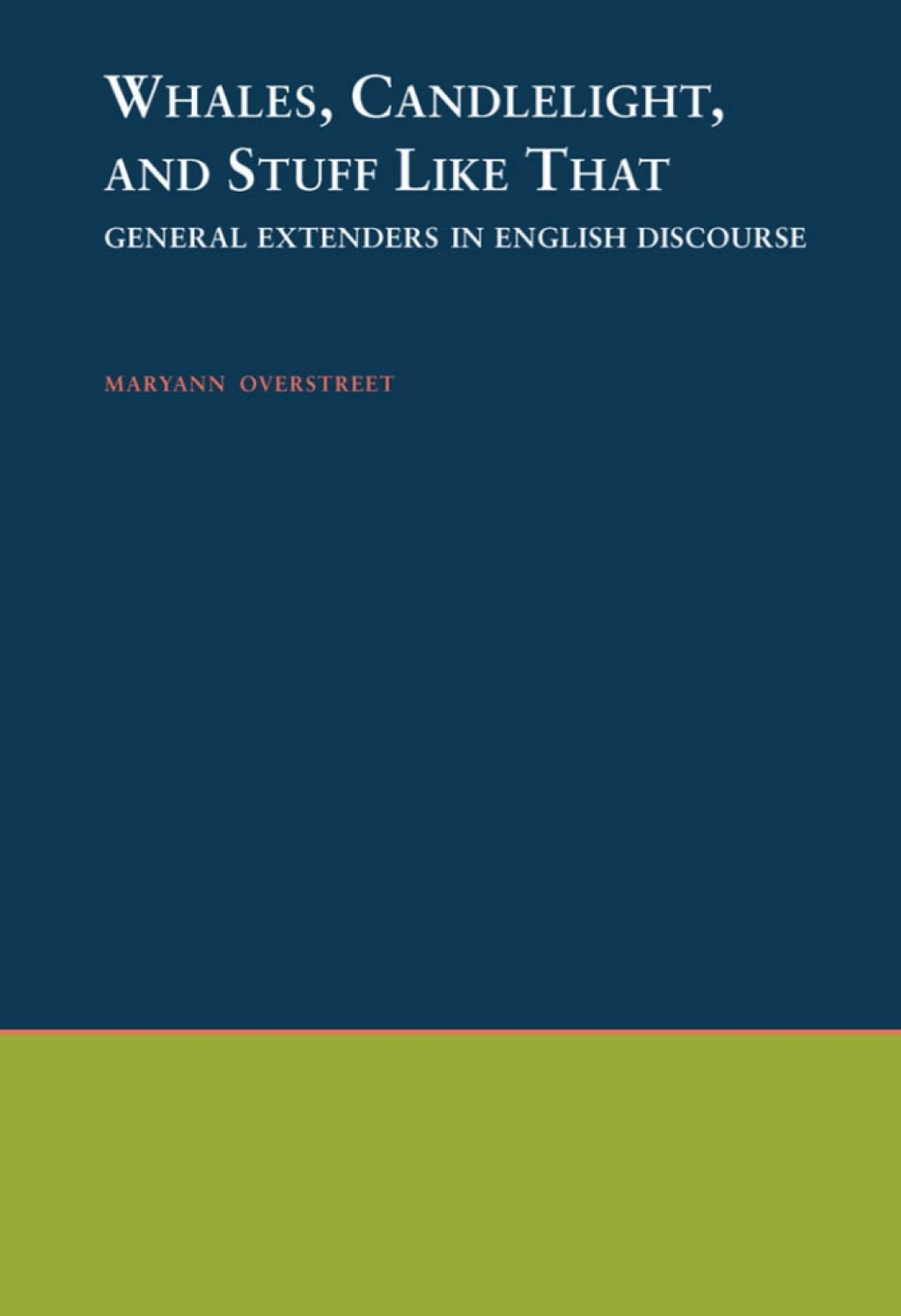 Whales, Candlelight, and Stuff Like That General Extenders in English Discourse  â€“ PDF/EPUB Version Downloadable