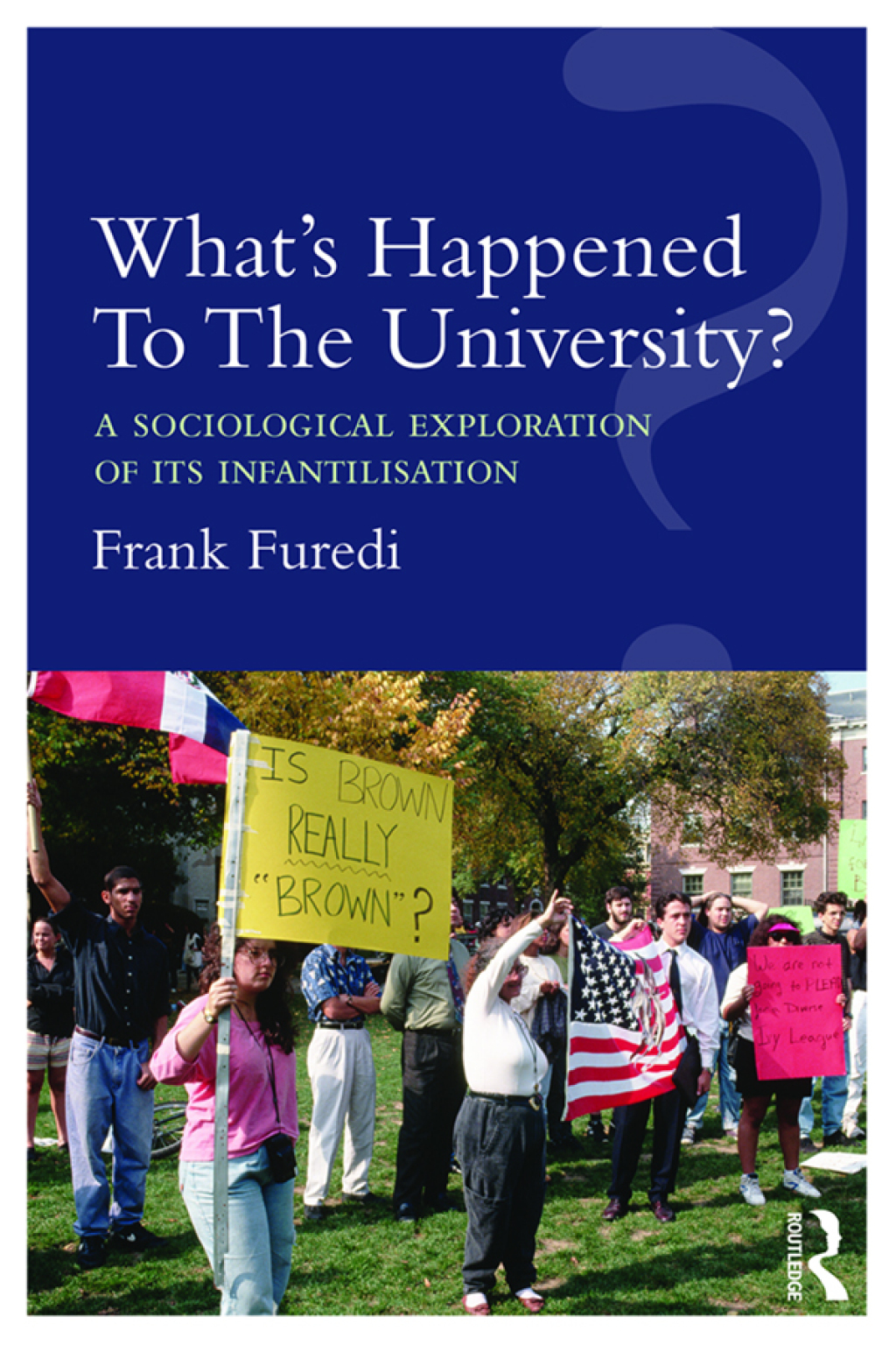 Whatâ€™s Happened To The University? A sociological exploration of its infantilisation 1st Edition â€“ PDF/EPUB Version Downloadable