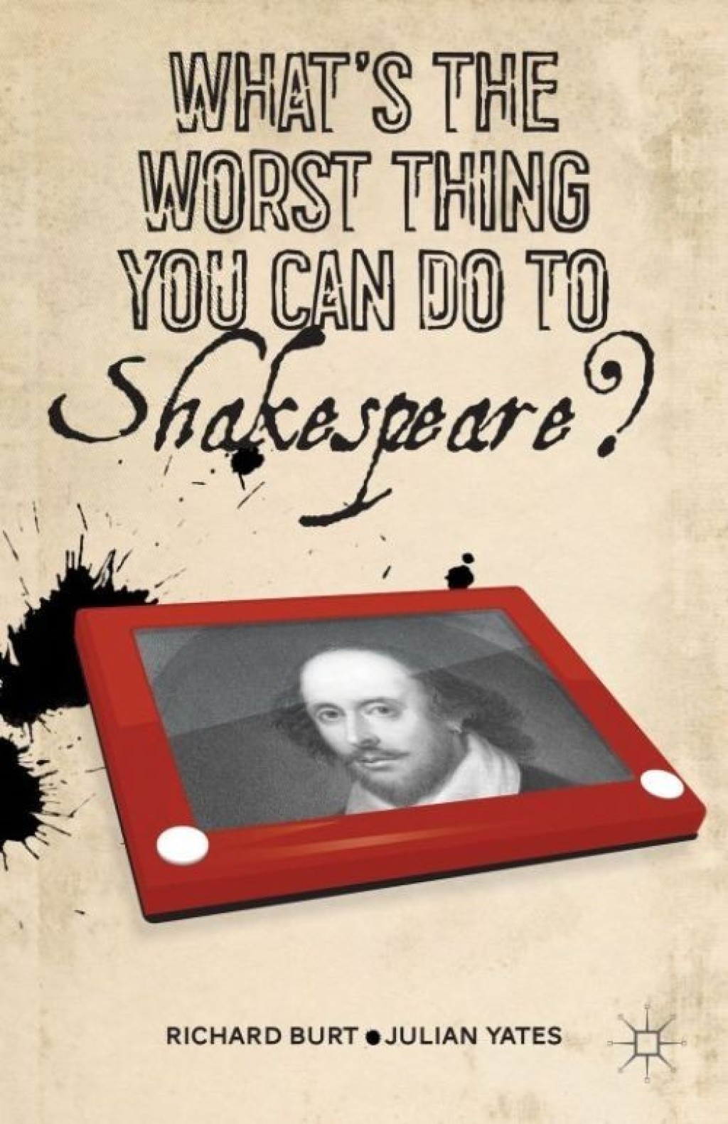 Whatâ€™s the Worst Thing You Can Do to Shakespeare?  â€“ PDF/EPUB Version Downloadable