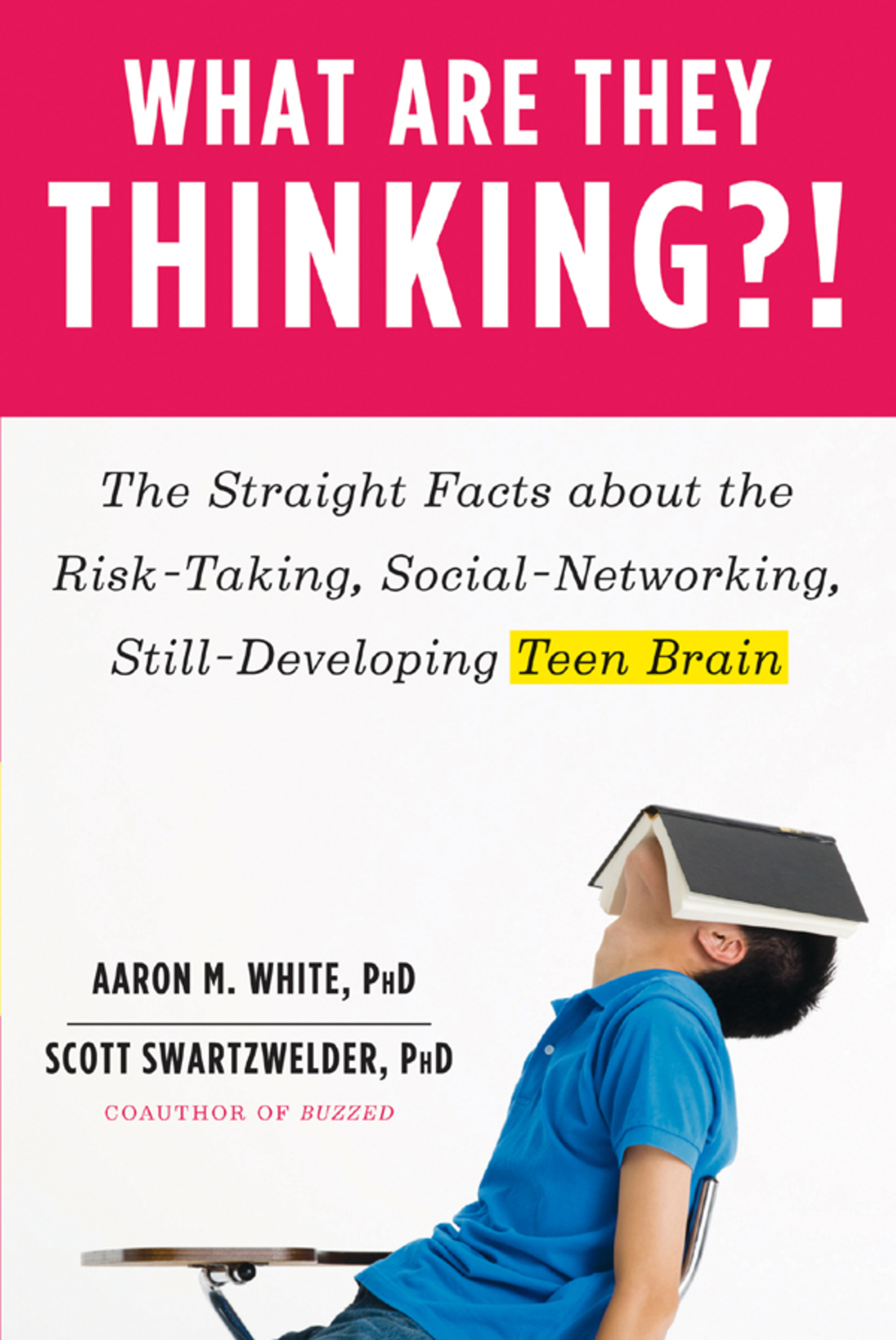 What Are They Thinking?!: The Straight Facts about the Risk-Taking, Social-Networking, Still-Developing Teen Brain - (PDF/EPUB Version)