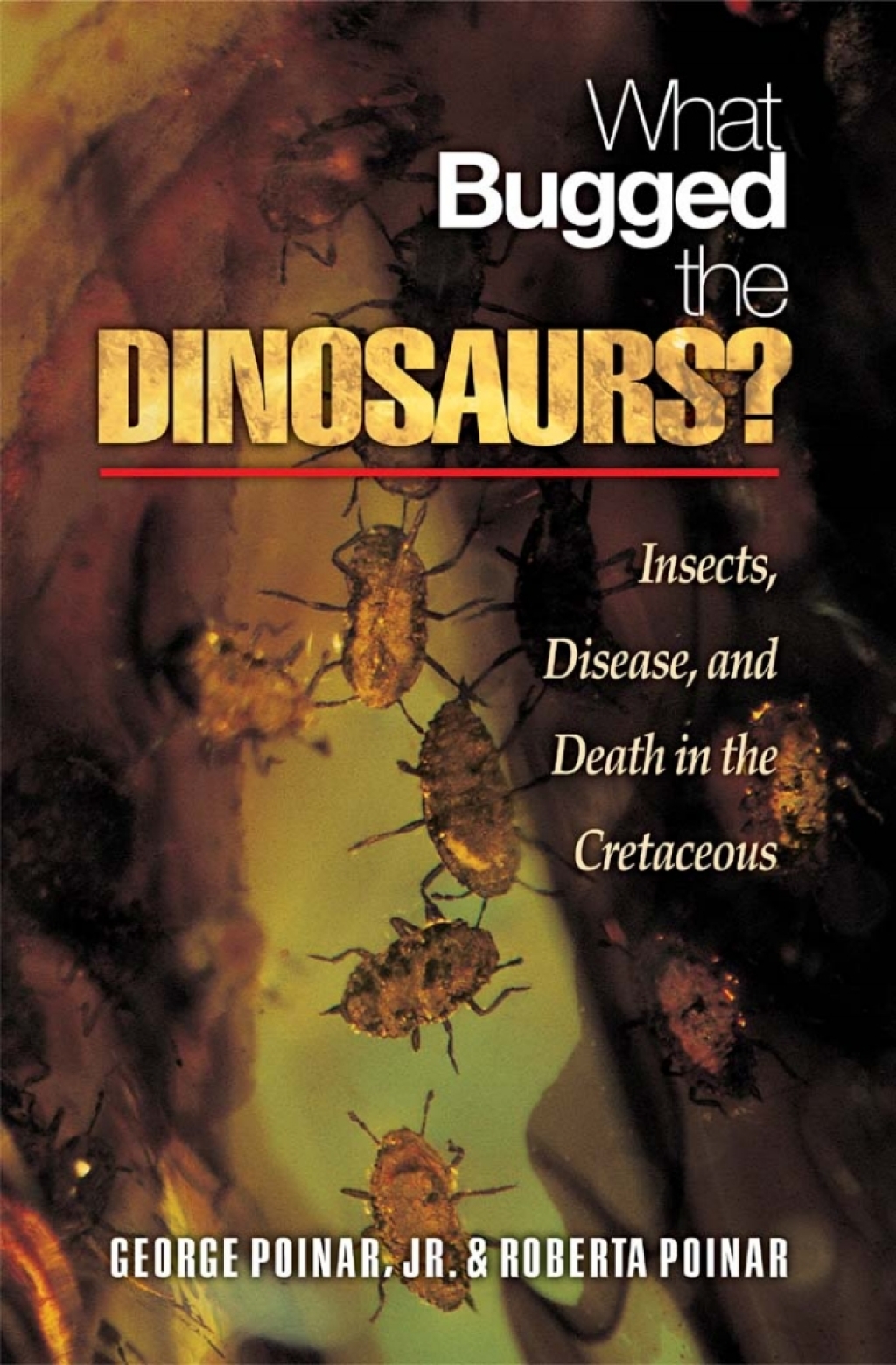 What Bugged the Dinosaurs? Insects, Disease, and Death in the Cretaceous - (PDF/EPUB Version)