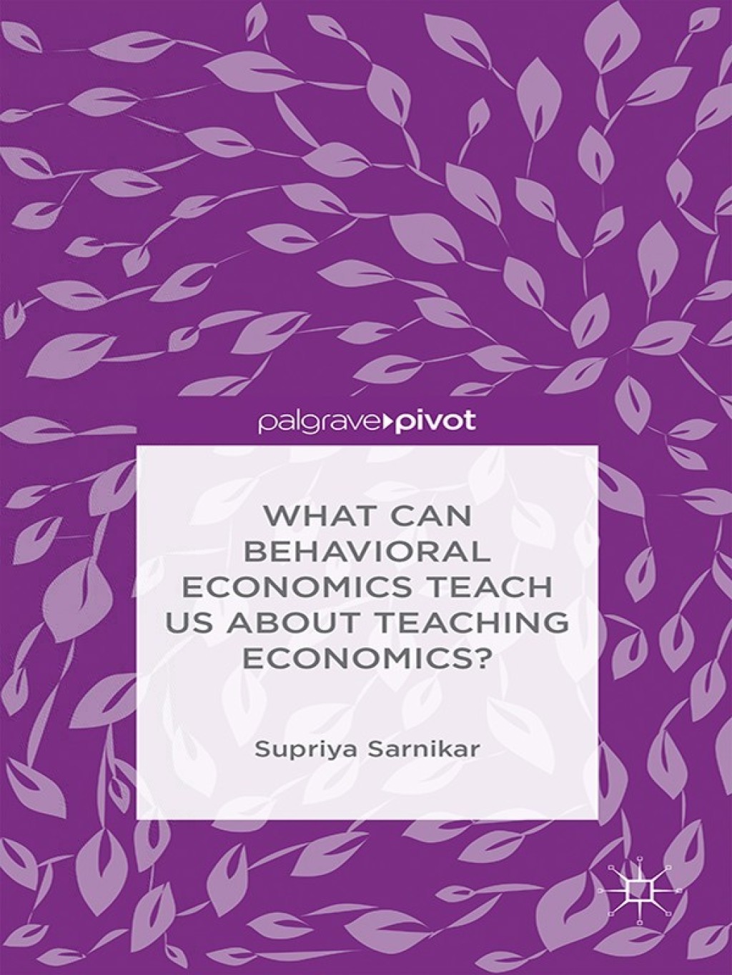 What Can Behavioral Economics Teach Us about Teaching Economics?  â€“ PDF/EPUB Version Downloadable