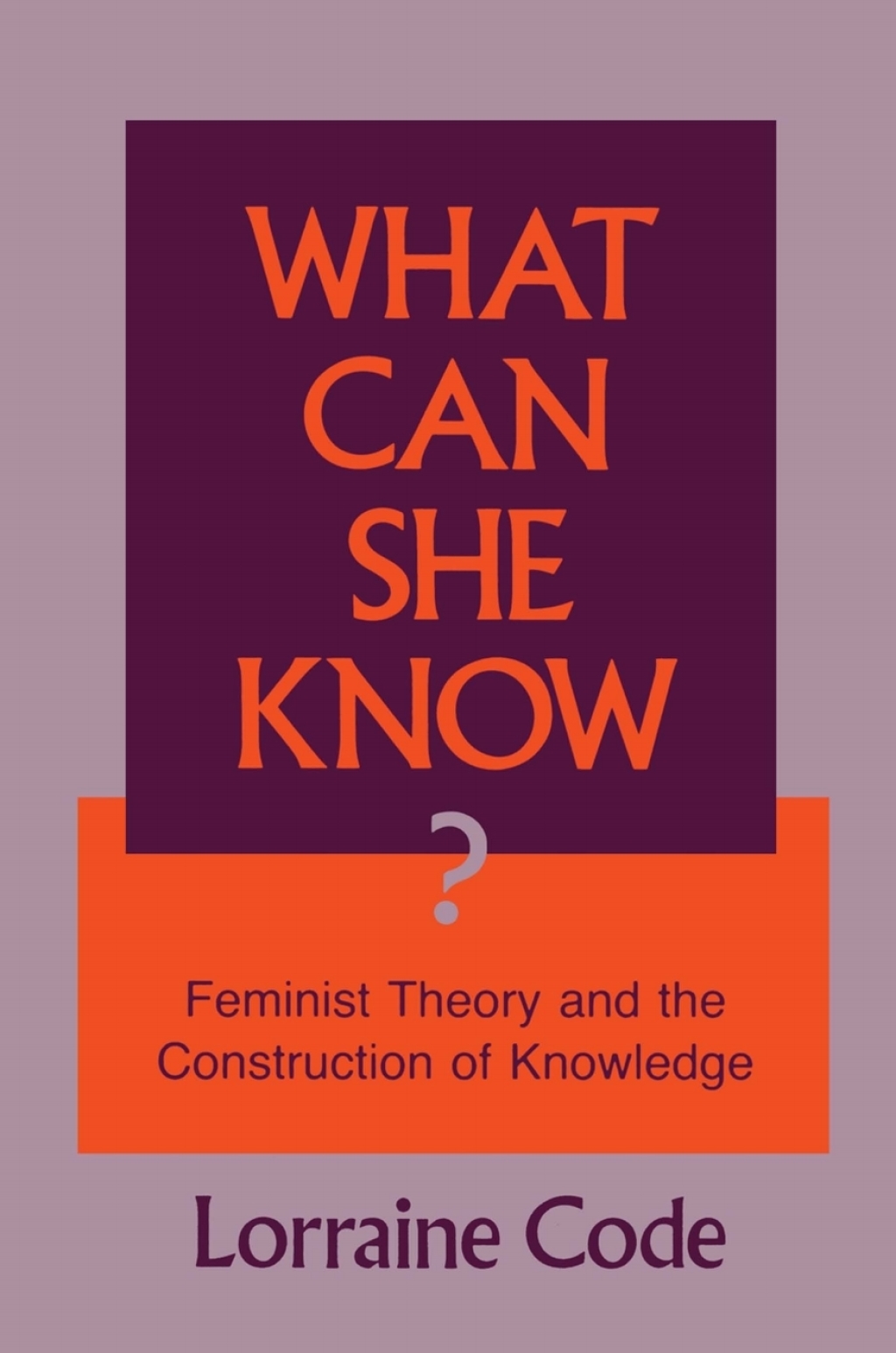 What Can She Know? Feminist Theory and the Construction of Knowledge  â€“ PDF/EPUB Version Downloadable