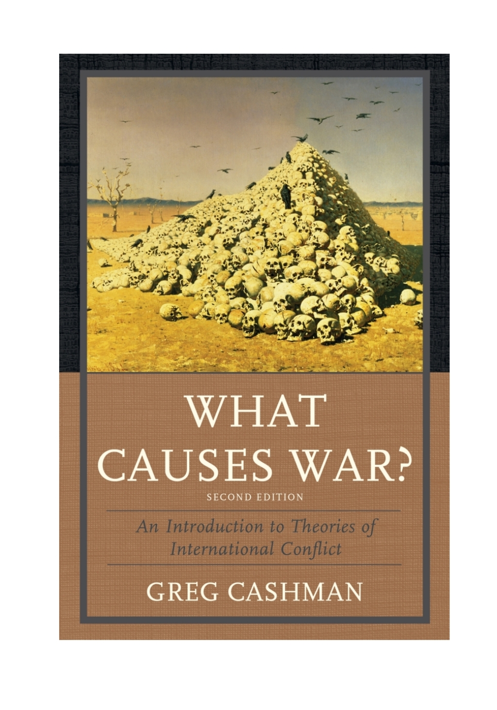 What Causes War? An Introduction to Theories of International Conflict ...