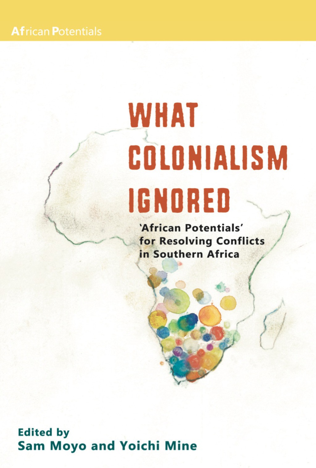 What Colonialism Ignored African Potentials for Resolving Conflicts in Southern Africa 1st Edition â€“ PDF/EPUB Version Downloadable