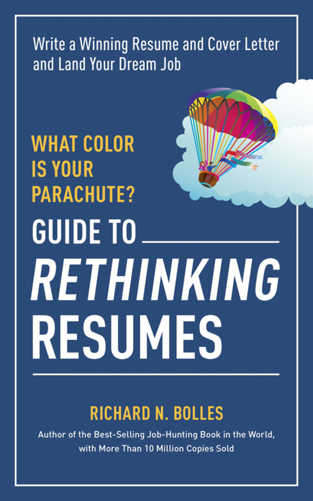 What Color Is Your Parachute? Guide to Rethinking Resumes Write a Winning Resume and Cover Letter and Land Your Dream Interview - (PDF/EPUB Version)