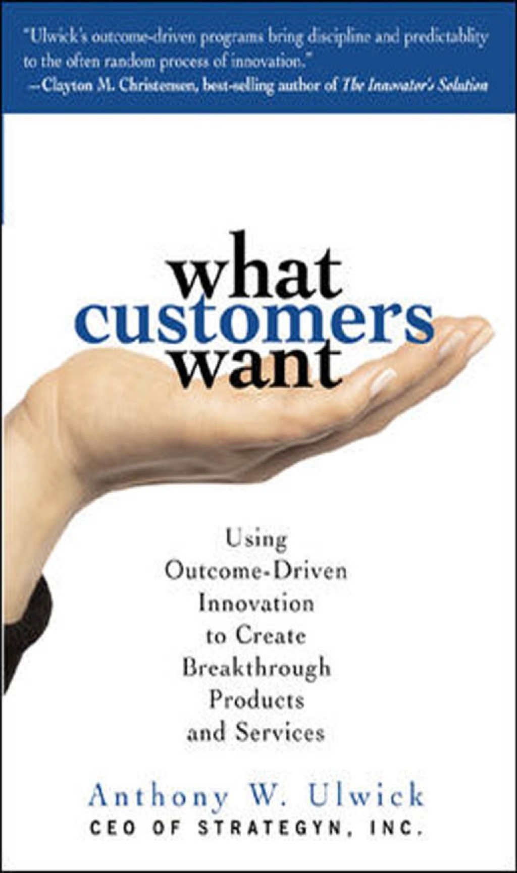 What Customers Want: Using Outcome-Driven Innovation to Create Breakthrough Products and Services 1st Edition â€“ PDF/EPUB Version Downloadable