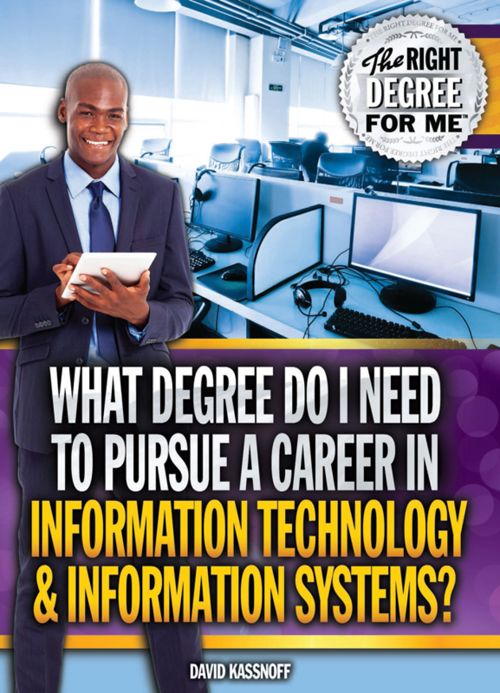 What Degree Do I Need to Pursue a Career in Information Technology & Information Systems?  â€“ PDF/EPUB Version Downloadable