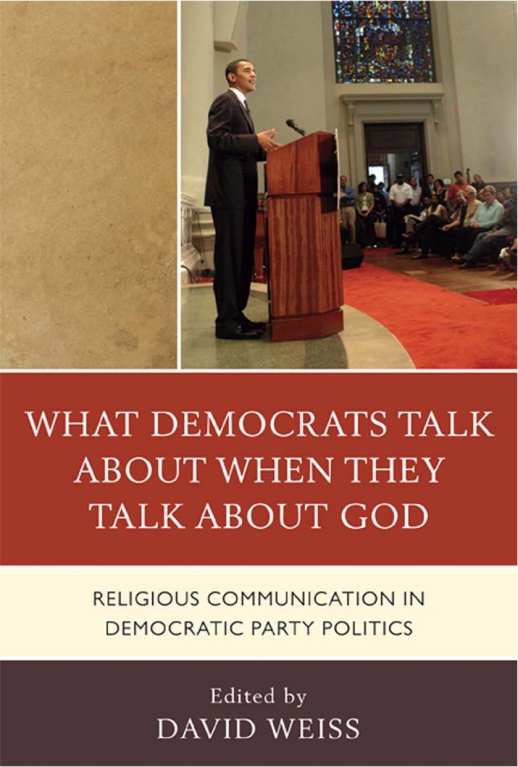 What Democrats Talk about When They Talk about God Religious Communication in Democratic Party Politics 1st Edition â€“ PDF/EPUB Version Downloadable