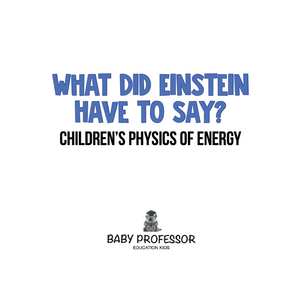 What Did Einstein Have to Say? | Children's Physics of Energy - (PDF/EPUB Version)