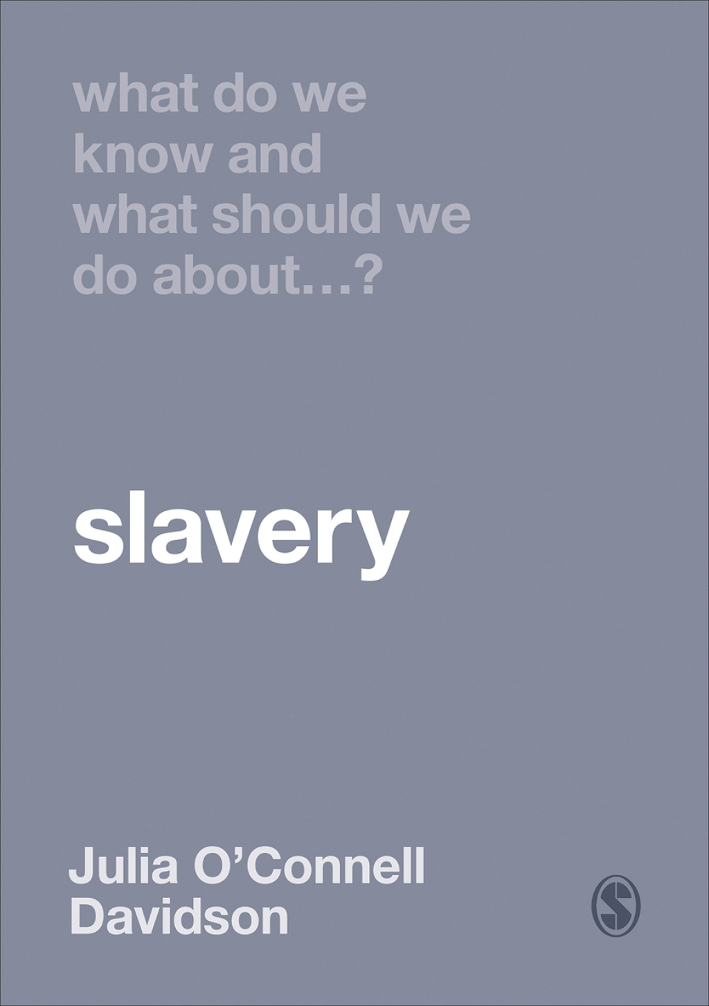 What Do We Know and What Should We Do About Slavery? 1st Edition - (PDF/EPUB Version)