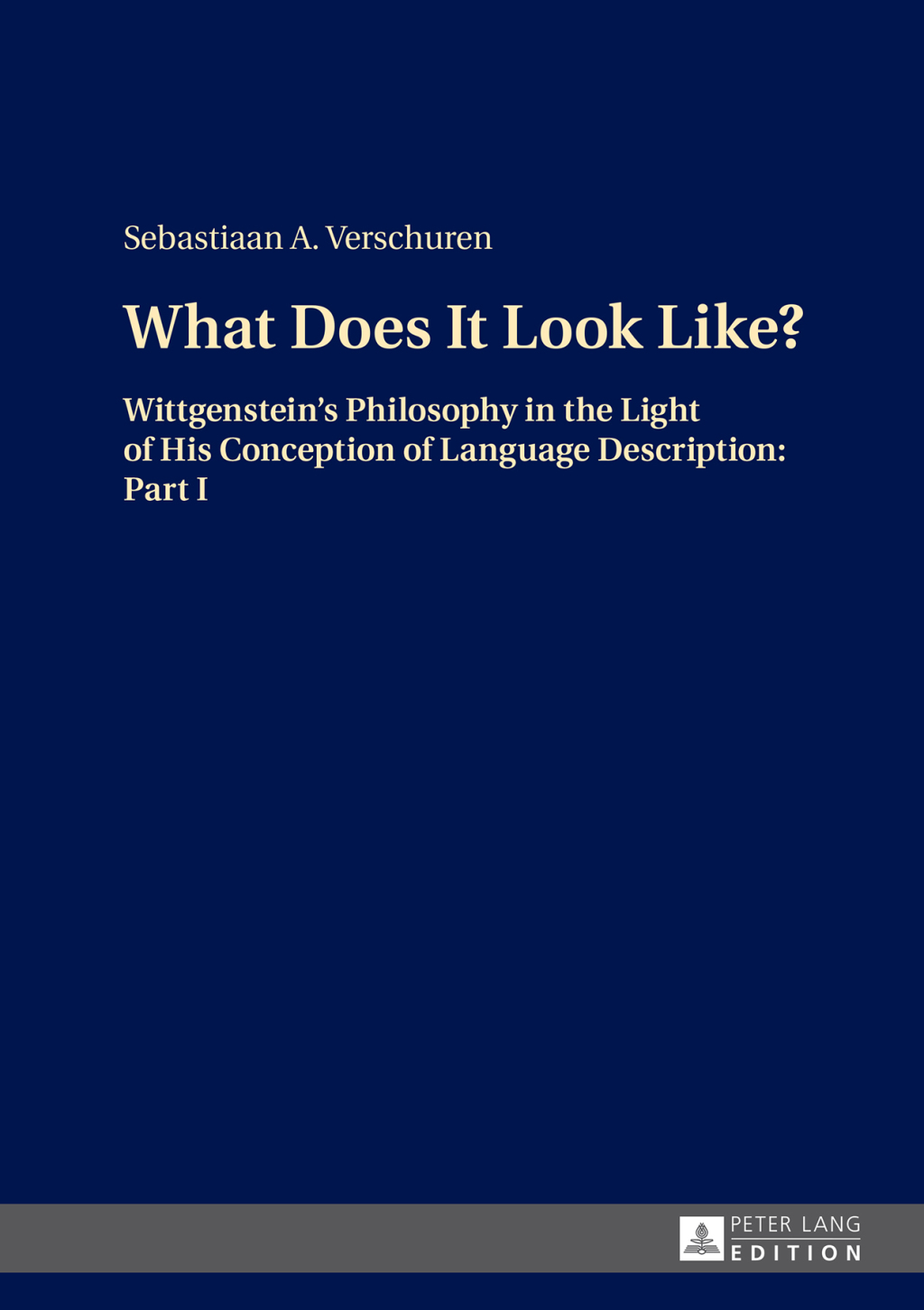 What Does It Look Like? Wittgensteinâ€™s Philosophy in the Light of His Conception of Language Description: Part I 1st Edition â€“ PDF/EPUB Version Downloadable