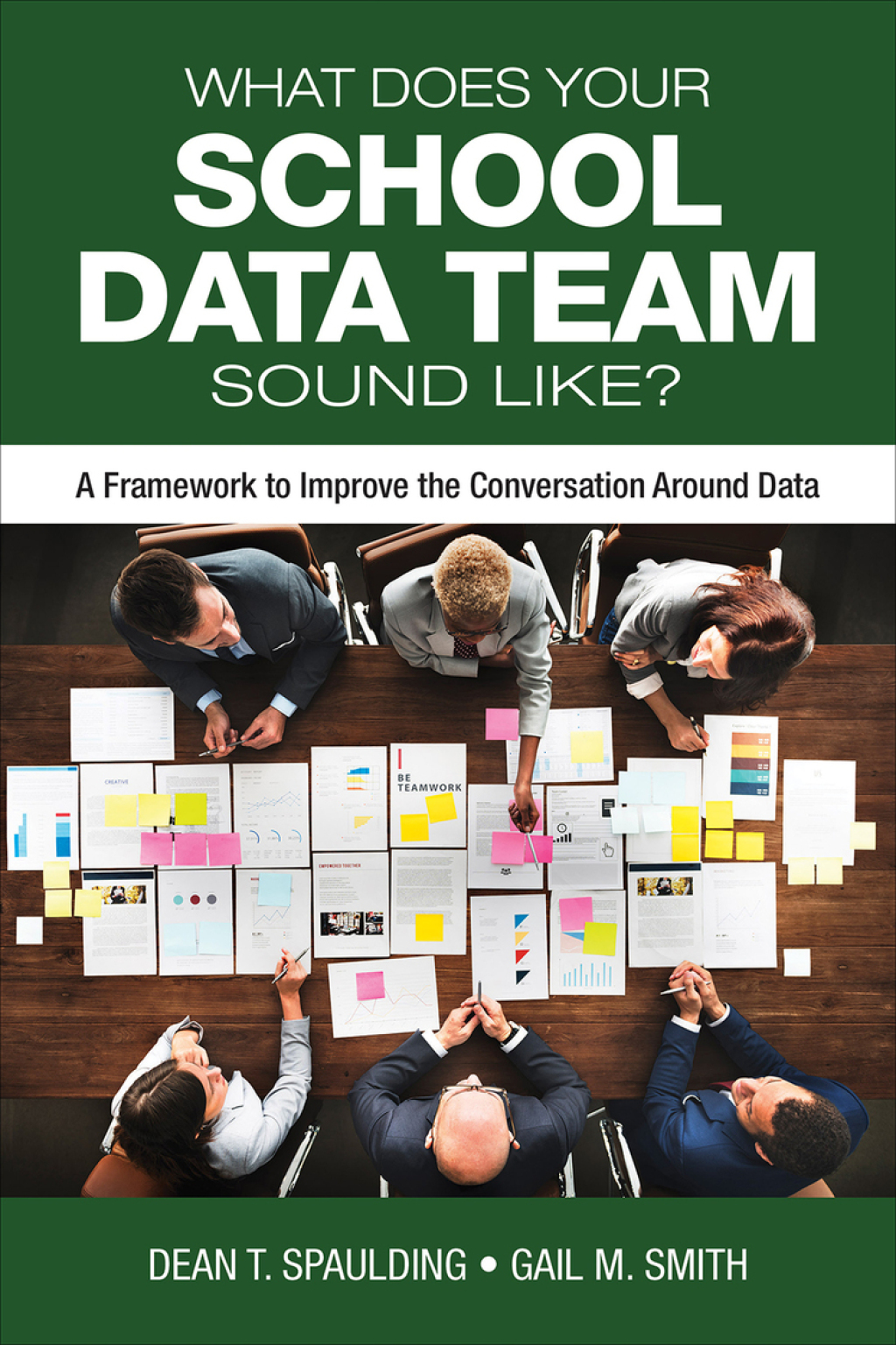 What Does Your School Data Team Sound Like? A Framework to Improve the Conversation Around Data 1st Edition â€“ PDF/EPUB Version Downloadable