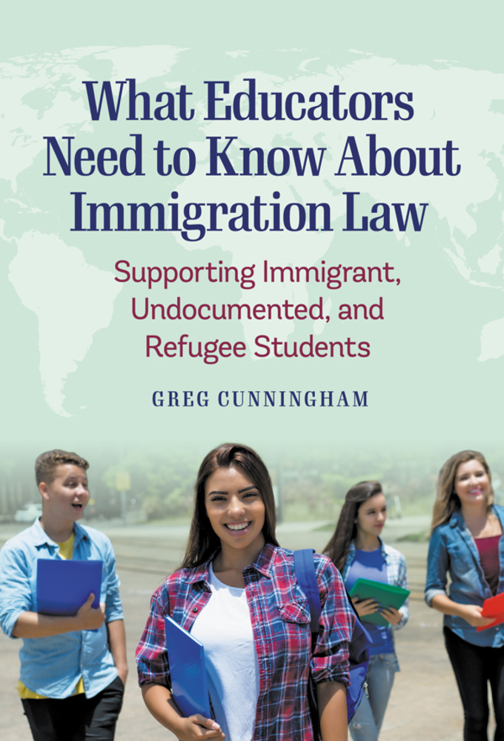 What Educators Need to Know About Immigration Law: Supporting Immigrant, Undocumented, and Refugee Students  â€“ PDF/EPUB Version Downloadable
