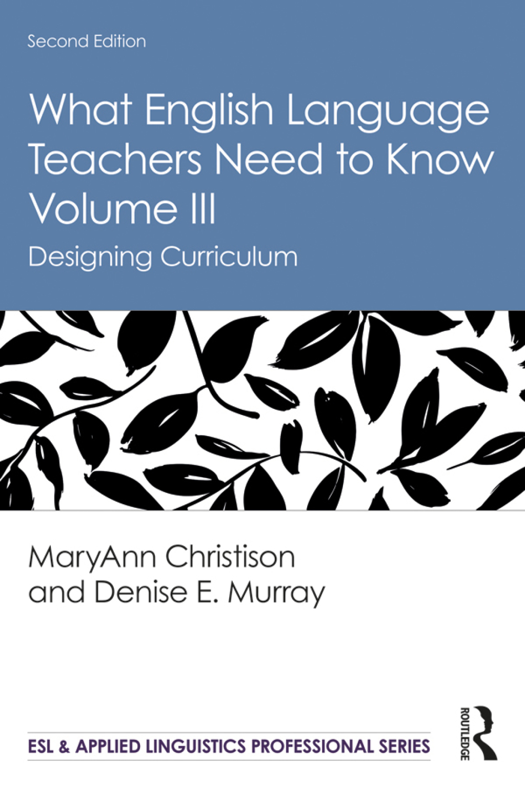What English Language Teachers Need to Know Volume III Designing Curriculum 2nd Edition â€“ PDF/EPUB Version Downloadable