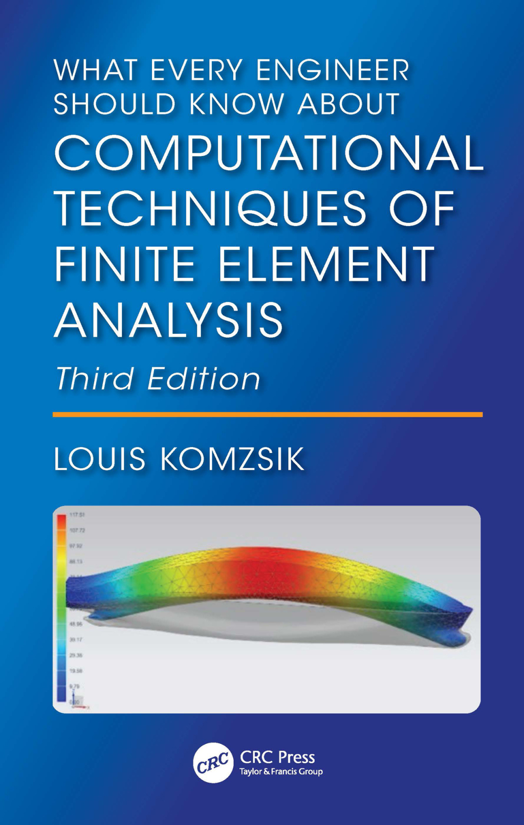 What Every Engineer Should Know About Computational Techniques of Finite Element Analysis 3rd Edition â€“ PDF/EPUB Version Downloadable