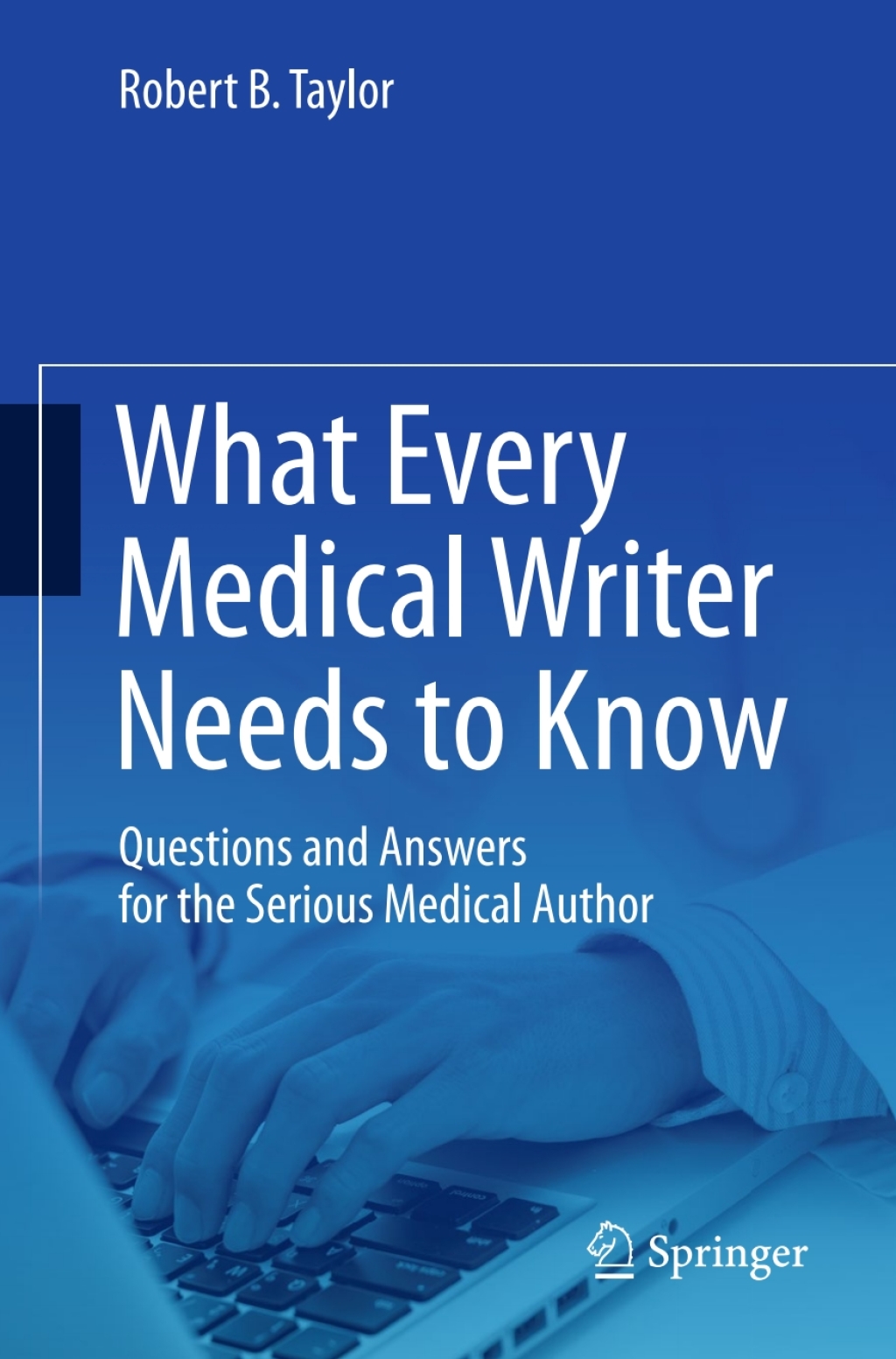 What Every Medical Writer Needs to Know Questions and Answers for the Serious Medical Author  â€“ PDF/EPUB Version Downloadable