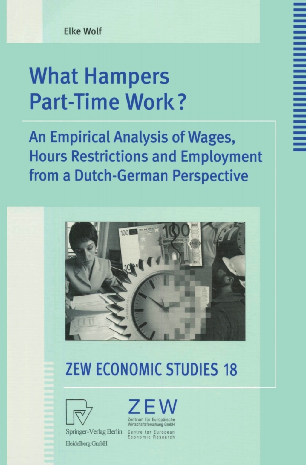 What Hampers Part-Time Work? An Empirical Analysis of Wages, Hours Restrictions and Employment from a Dutch-German Perspective  â€“ PDF/EPUB Version Downloadable