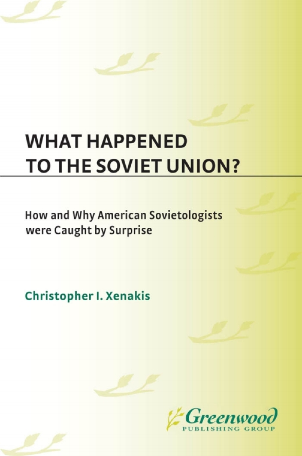 What Happened to the Soviet Union? How and Why American Sovietologists Were Caught by Surprise 1st Edition â€“ PDF/EPUB Version Downloadable