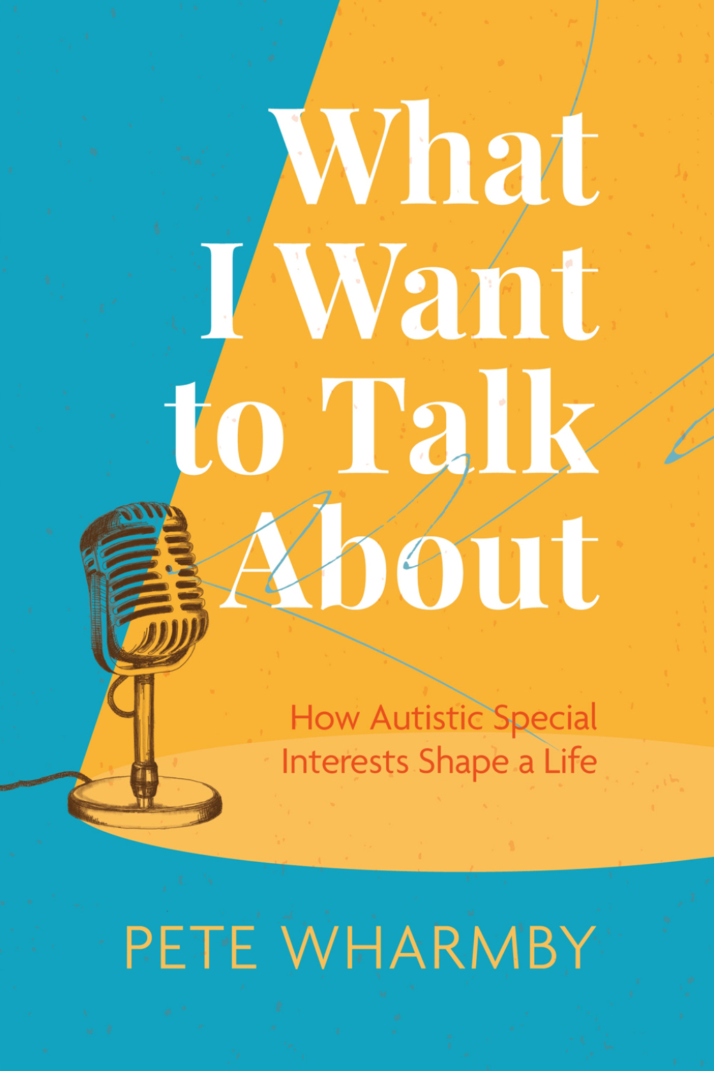 What I Want to Talk About How Autistic Special Interests Shape a Life - (PDF/EPUB Version)