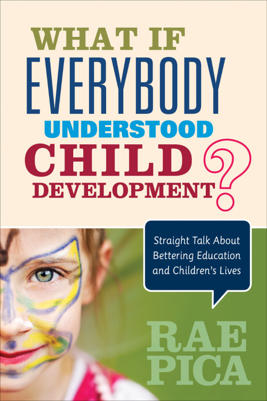 What If Everybody Understood Child Development? Straight Talk About Bettering Education and Childrenâ€²s Lives 1st Edition - (PDF/EPUB Version)