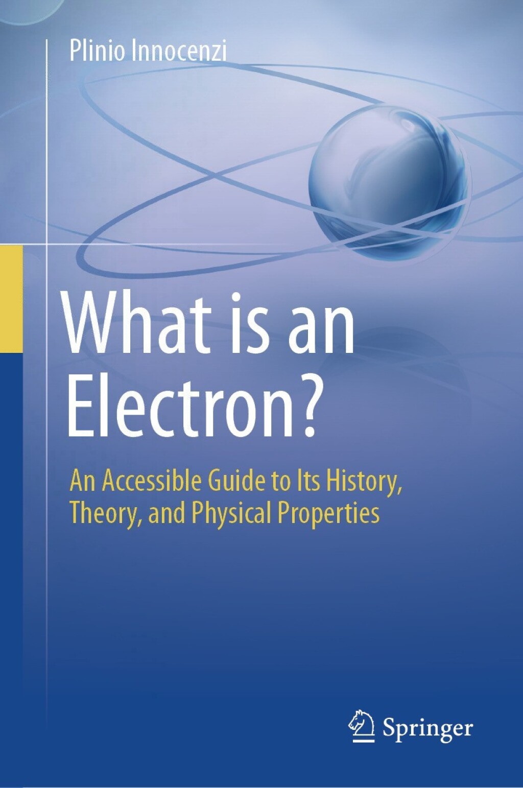 What is an Electron? An Accessible Guide to Its History, Theory, and Physical Properties  â€“ PDF/EPUB Version Downloadable