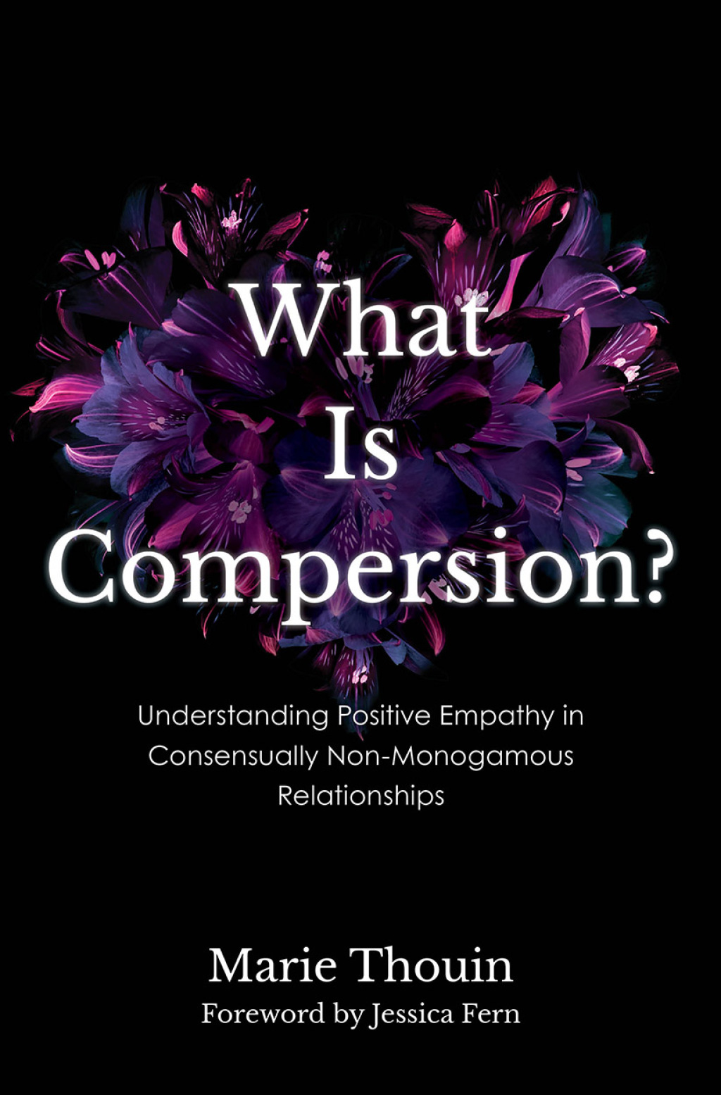 What Is Compersion? Understanding Positive Empathy in Consensually Non-Monogamous Relationships - (PDF/EPUB Version)