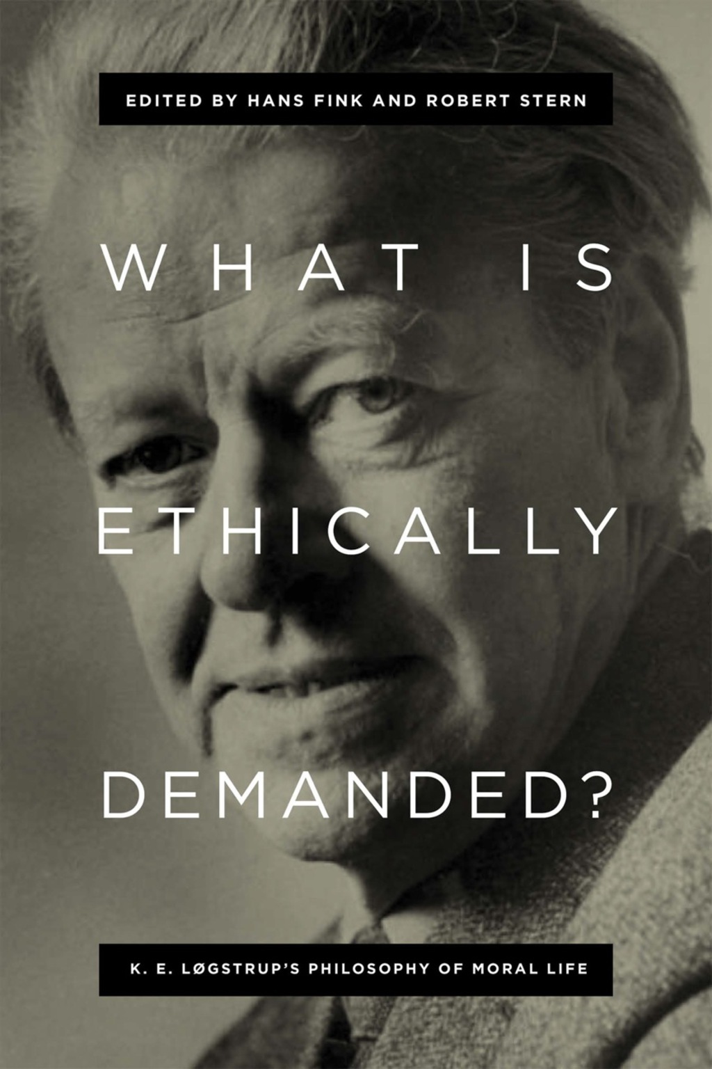 What Is Ethically Demanded? K. E. LÃ¸gstrup's Philosophy of Moral Life  â€“ PDF/EPUB Version Downloadable
