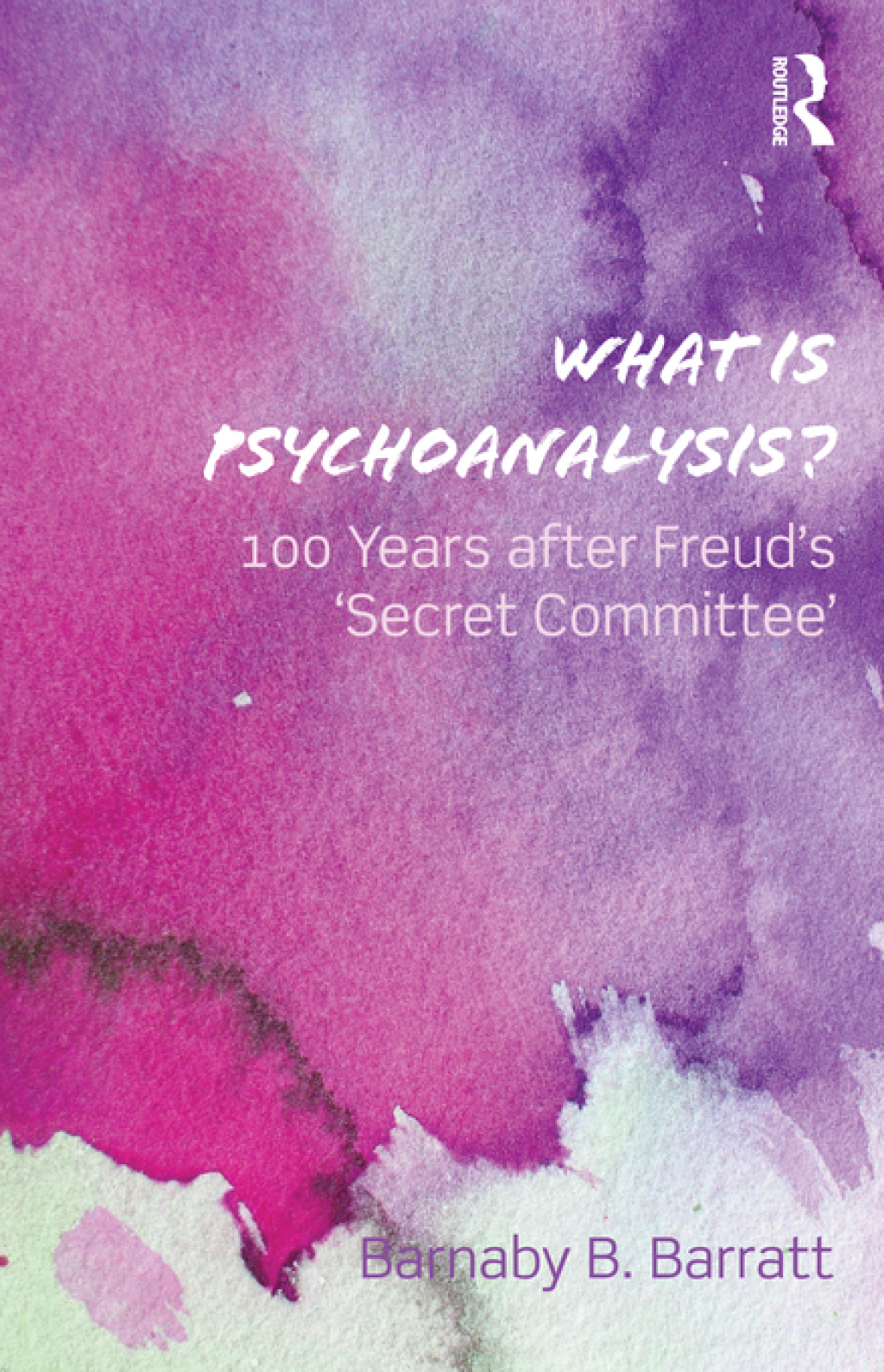 What Is Psychoanalysis? 100 Years after Freud's 'Secret Committee' 1st Edition â€“ PDF/EPUB Version Downloadable
