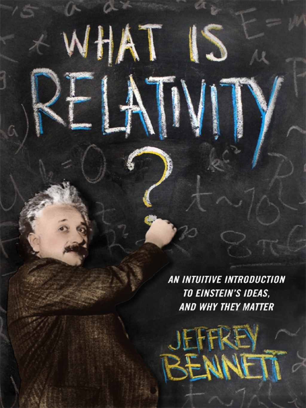 What Is Relativity? An Intuitive Introduction to Einstein's Ideas, and Why They Matter - (PDF/EPUB Version)