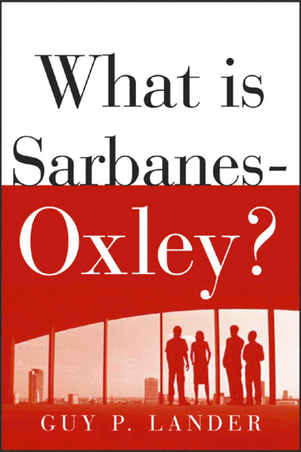 What is Sarbanes-Oxley? 1st Edition - (PDF/EPUB Version)
