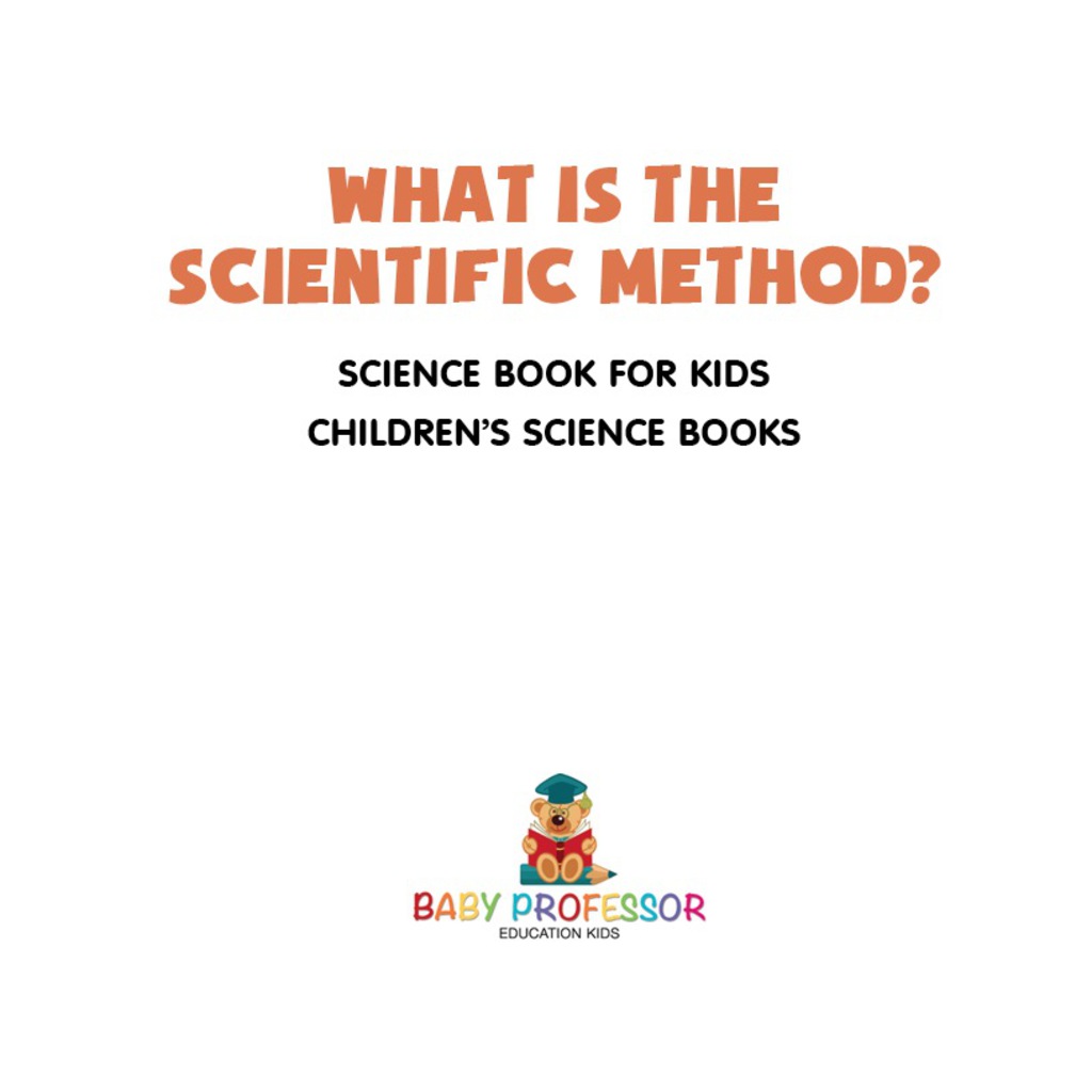 What is the Scientific Method? Science Book for Kids | Children's Science Books - (PDF/EPUB Version)
