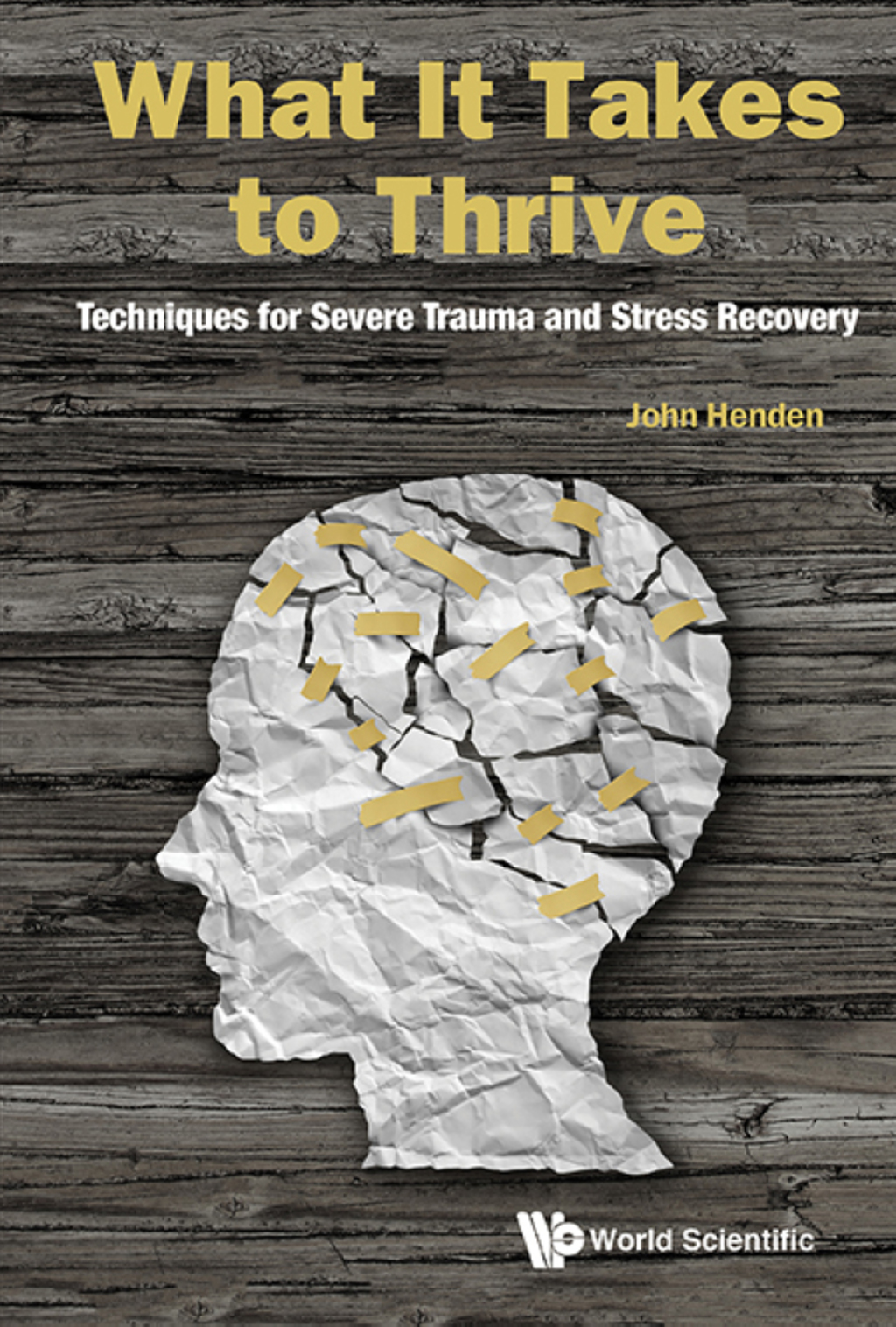What It Takes to Thrive: Techniques for Severe Trauma and Stress Recovery - (PDF/EPUB Version)