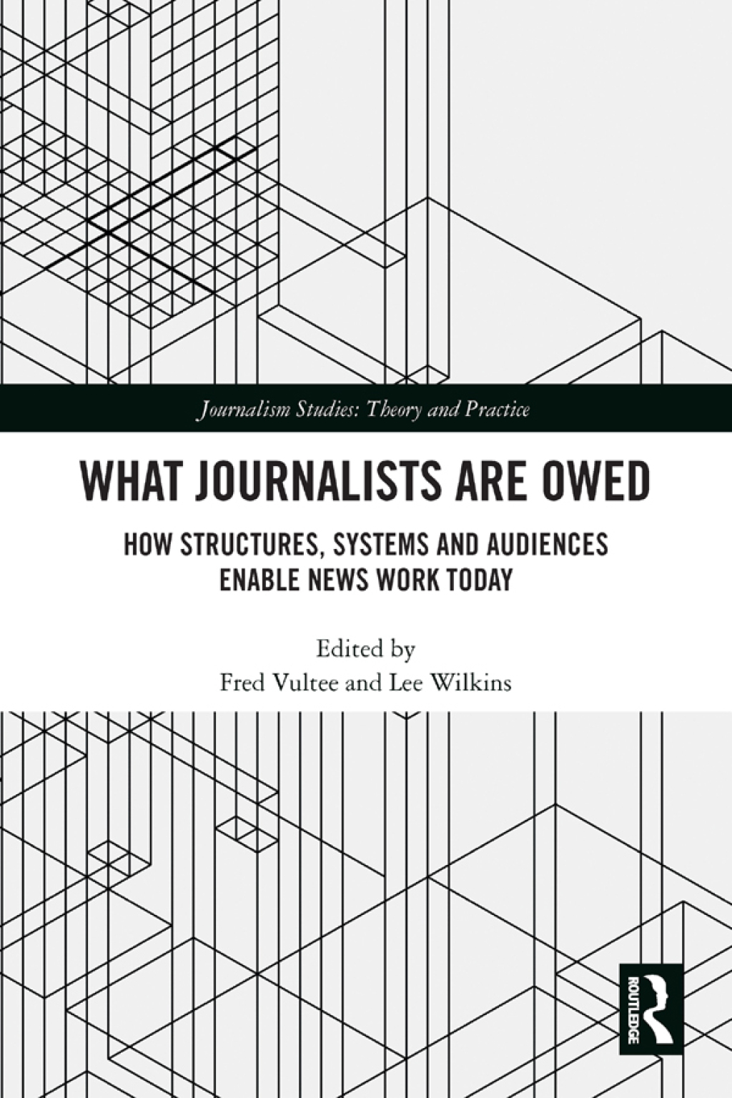 What Journalists Are Owed How Structures, Systems and Audiences Enable News Work Today 1st Edition â€“ PDF/EPUB Version Downloadable