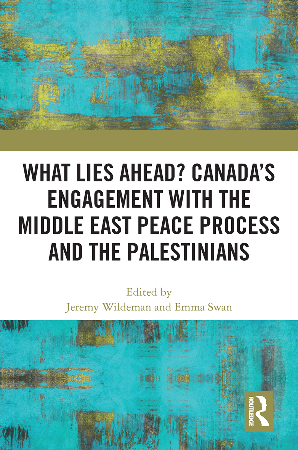 What Lies Ahead? Canadaâ€™s Engagement with the Middle East Peace Process and the Palestinians 1st Edition â€“ PDF/EPUB Version Downloadable