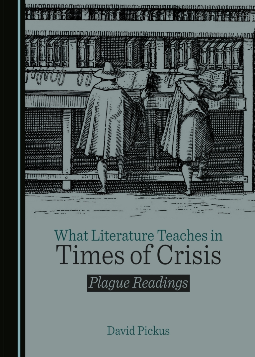 What Literature Teaches in Times of Crisis Plague Readings 1st Edition â€“ PDF/EPUB Version Downloadable