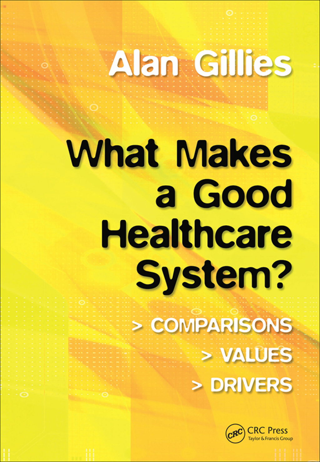 What Makes a Good Healthcare System? Comparisons, Values, Drivers 1st Edition â€“ PDF/EPUB Version Downloadable
