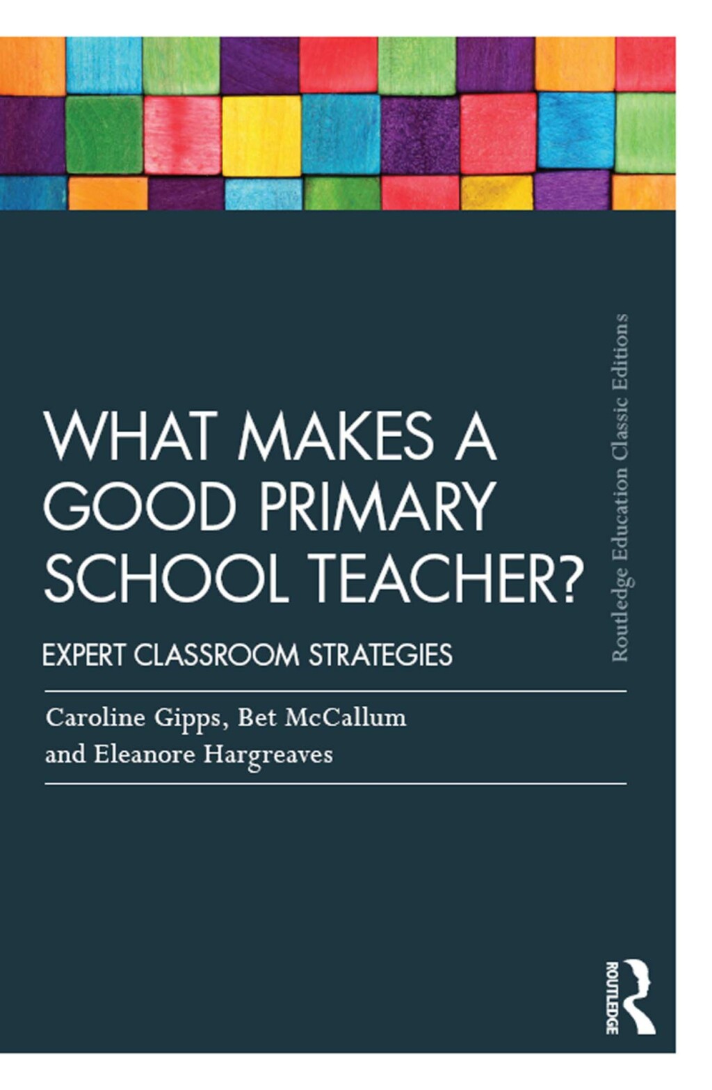 What Makes a Good Primary School Teacher? Expert classroom strategies 2nd Edition â€“ PDF/EPUB Version Downloadable