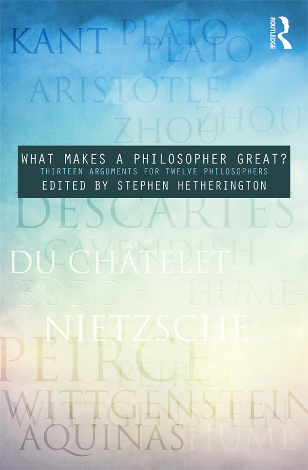 What Makes a Philosopher Great? Thirteen Arguments for Twelve Philosophers 1st Edition â€“ PDF/EPUB Version Downloadable