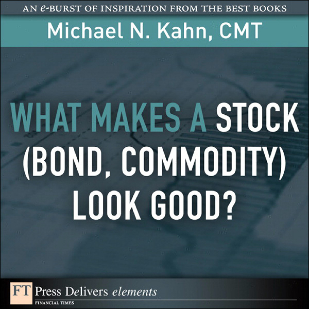 What Makes a Stock (Bond, Commodity) Look Good? 1st Edition - (PDF/EPUB Version)
