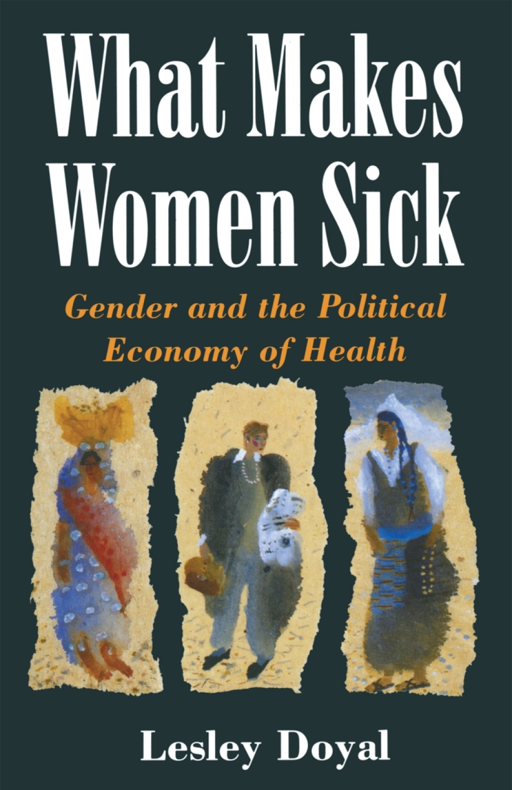 What Makes Women Sick Gender and the Political Economy of Health 1st Edition â€“ PDF/EPUB Version Downloadable