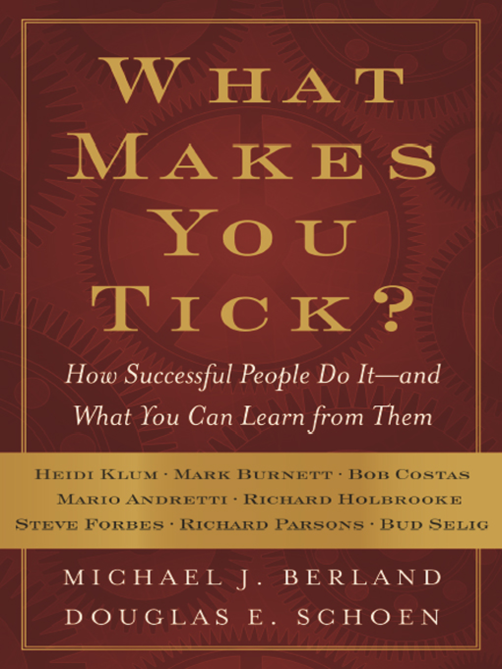 What Makes You Tick? How Successful People Do Itâ€”and What You Can Learn from Them - (PDF/EPUB Version)